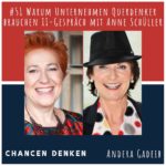 51: Warum Unternehmen Querdenker brauchen II - im Gespräch mit Anne Schüller
