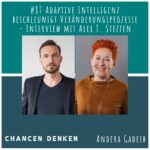 Adaptive Intelligenz beschleunigt Veränderungsprozesse - Interview mit Alex T. Steffen Teil 1 | 87